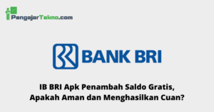 IB BRI Apk Penambah Saldo Gratis