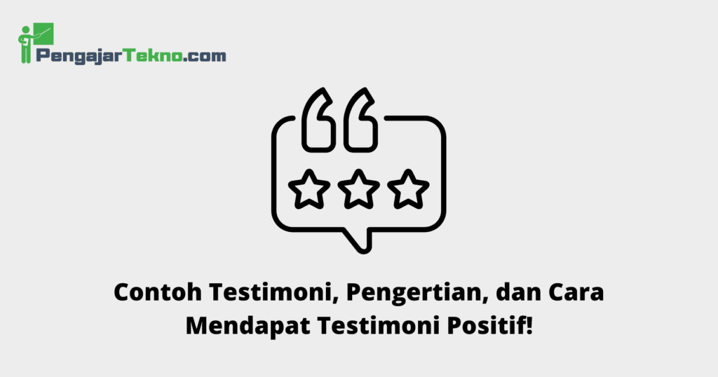 Testimoni Contoh Testimoni, Pengertian, dan Cara Mendapat Testimoni Positif ...