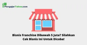 Bisnis Franchise Dibawah 5 Juta