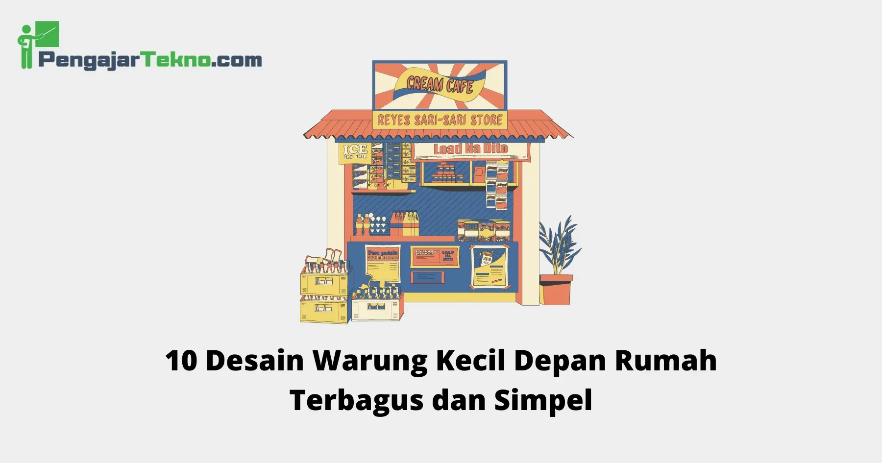 10 Desain Warung Kecil Depan Rumah Terbagus dan Simpel 1 Desain Warung Kecil Depan Rumah