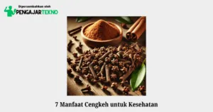 7 Manfaat Cengkeh untuk Kesehatan