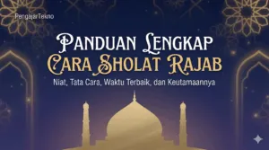 Panduan Lengkap Cara Sholat Rajab: Niat, Tata Cara, Waktu Terbaik, dan Keutamaannya
